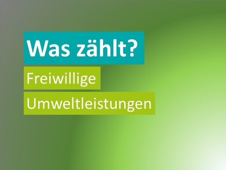 Was zählt? Freiwillige Umweltleistungen.